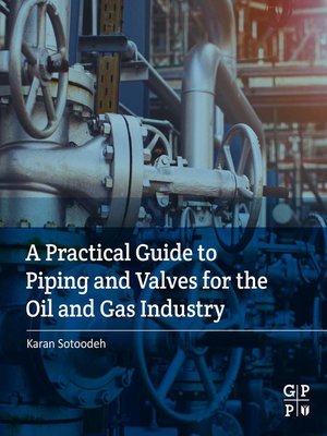 cover image of A Practical Guide to Piping and Valves for the Oil and Gas Industry